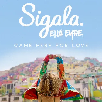 Came Here for Love by Sigala