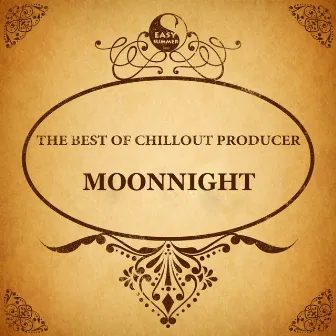 The Best of Chillout Producer: Moonnight by Moonnight