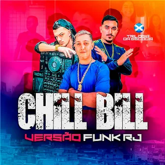 Chill Bill Versão Funk RJ by DJ Breno