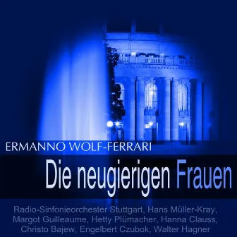 Wolf-Ferrari: Die neugierigen Frauen by Hetty Plümacher