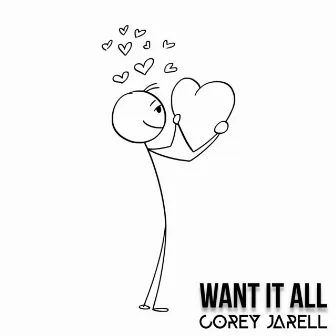 Want It All by Corey Jarell