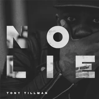 No Lie by Tony Tillman