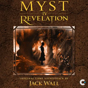 Myst IV: Revelation (Original Game Soundtrack) by Jack Wall