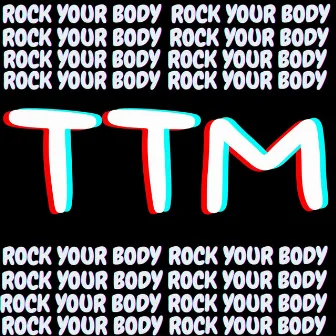 Rock Your Body by TTM