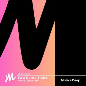 Come Closer EP by Two Cents Short