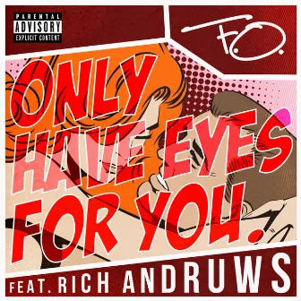 Only Have Eyes (For You) by F.O.