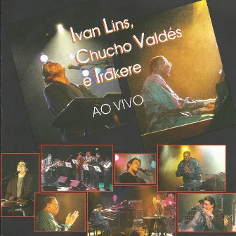 Ivan Lins | Chucho Valdés e Irakere by Ivan Lins