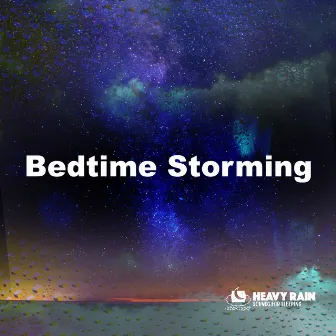 Bedtime Storming by Heavy Rain Sounds For Sleeping