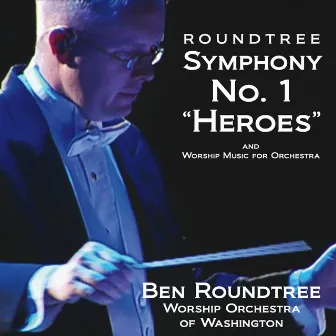 Roundtree: Symphony No. 1 in D, 