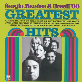 The Greatest Hits Of Sergio Mendes And Brasil '66 by Sergio Mendes & Brasil '66