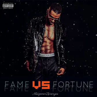 Fame Vs. Fortune by naiqwanwanya