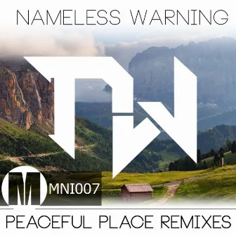 Nameless Warning Peaceful Places The Remixes by Nameless Warning