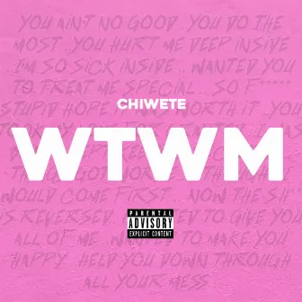 Wtwm by Chiwete