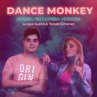 Dance Monkey (Spanglish Cumbia Version) by Lo Que Suena