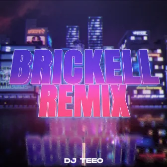 Brickell (Remix) by Dj Teeo