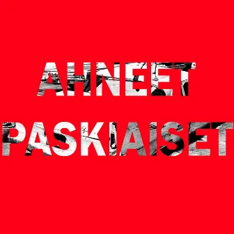 Ahneet paskiaiset by Lossi T