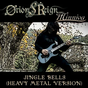 Jingle Bells (Heavy Metal Version) [feat. Minniva] by Orion's Reign