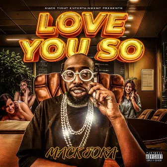 Love You So by Mack Joka