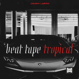 Beat Tape Tropical by Jovem Laikko