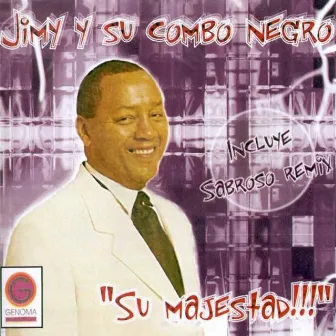 Su Majestad by Jimmy Y Su Combo Negro