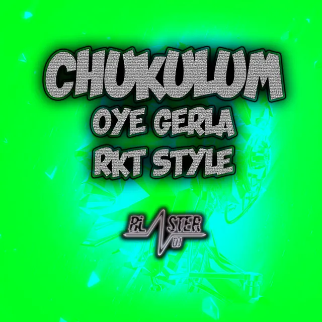 Chukulum Oye Gerla Rkt Style