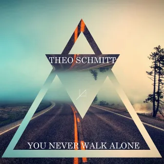 You Never Walk Alone by Theo Schmitt