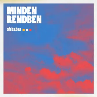 Minden Rendben by Oh Babar