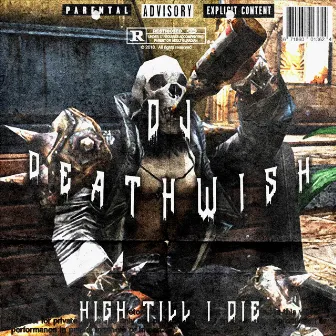 High Till I Die by DJ Deathwish