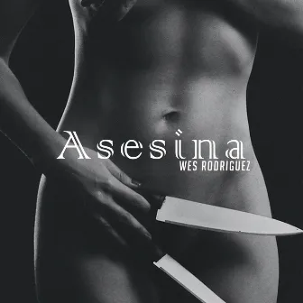 Asesina by Wes Rodriguez