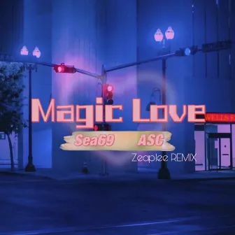 Magic Love (Zeaplee Remix) by ASC