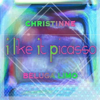 I Like It Picasso by Beluga Limo