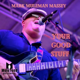 Your Good Stuff by Mark Muleman Massey