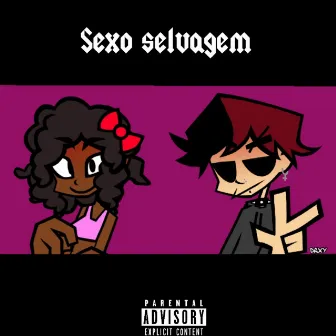 Sexo Selvagem by Aka Parente