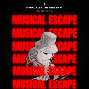 Musical Escape by Phalaza de deejay