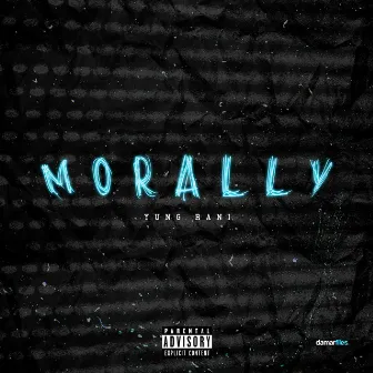 Morally by Yung Rani