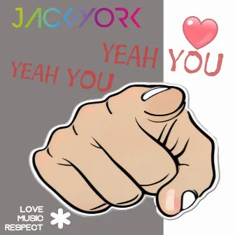 Yeah You by Jack York