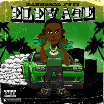 Elevate by Bankroll Juvi