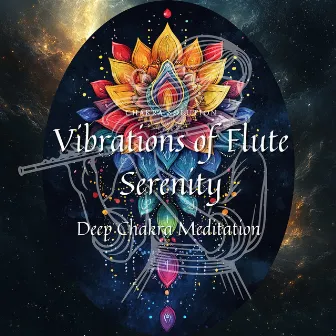 Vibrations of Flute Serenity: Deep Chakra Meditation by 