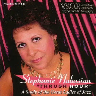 Thrush Hour - A Study of the Great Ladies of Jazz by Stephanie Nakasian