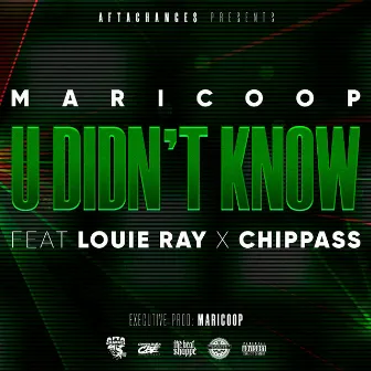 U Didn't Know (feat. Louie Ray & Chippass) by Maricoop