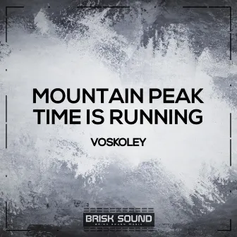 Mountain Peak / Time Is Running by Voskoley