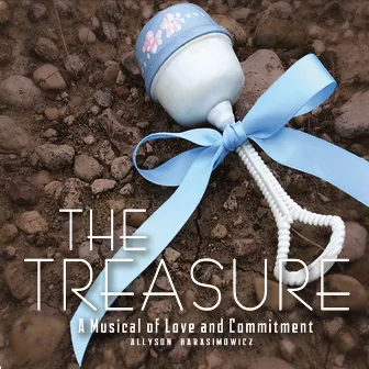 The Treasure: A Musical of Love and Commitment by Allyson Harasimowicz