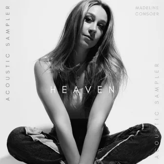 Heaven - Acoustic Sampler by Madeline Consoer