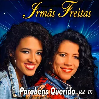 Parabéns Querido - Vol. 15 by Irmãs Freitas