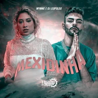 Mexidinha by Wynnie