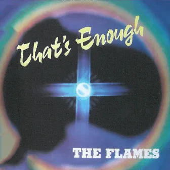 That's Enough by The Flames