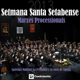 Marxes Processionals 2013, Setmana Santa Setabense by Societat Musical “La Nova” de Xàtiva