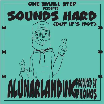 Sounds Hard, But it's Not by Alunarlanding