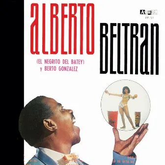 Alberto Beltran (El Negrito Del Batey) Y Berto Gonzalez by Berto Gonzalez