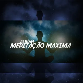 Meditação maxima by DJ SZL